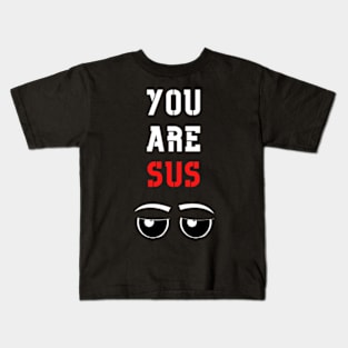 You Are Sus - Side Eyes Kids T-Shirt